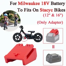 Adapter Fits for Milwaukee 18V Battery To For Stacyc Battery Bikes (12''&16'')