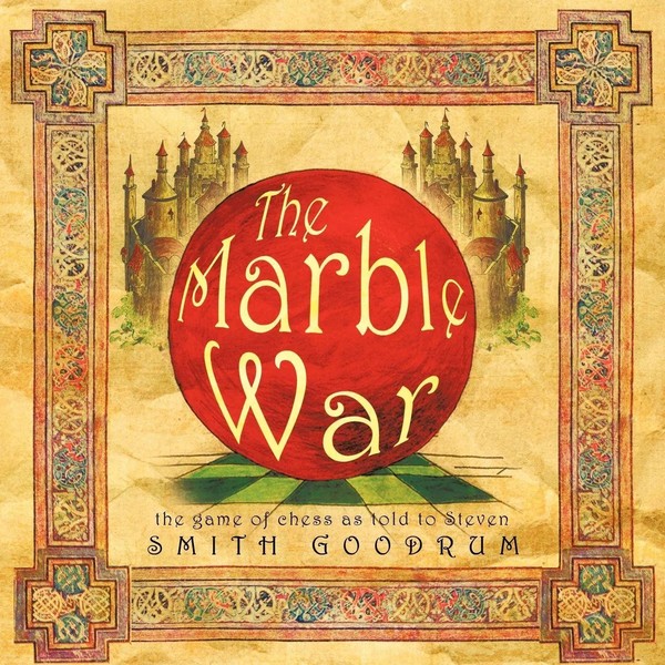 The Marble War The Game Of Chess As Told To Steven Smith Goodrum Taschenbuch-image