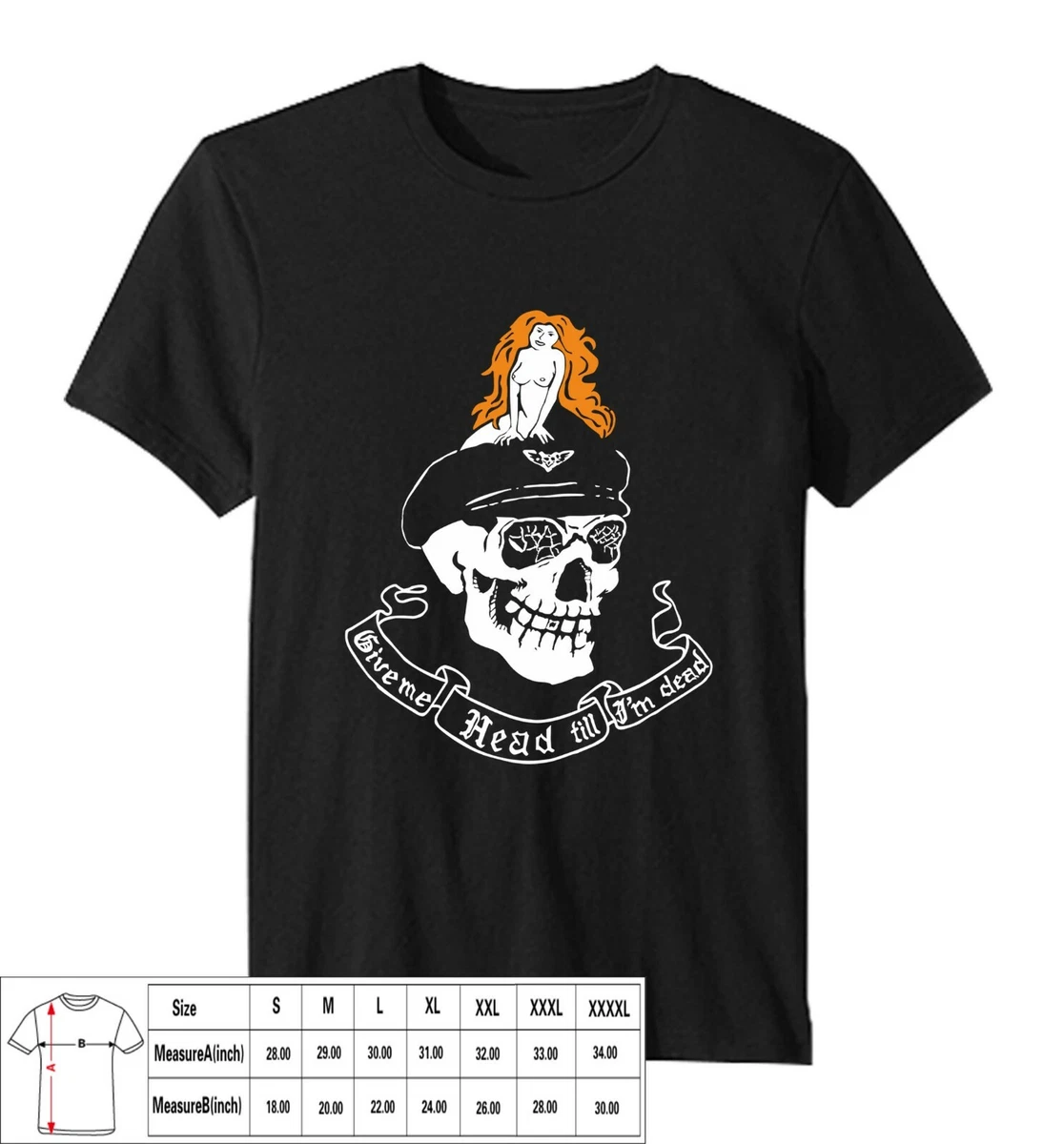 Give me head till I'm dead New T-Shirt USA Size