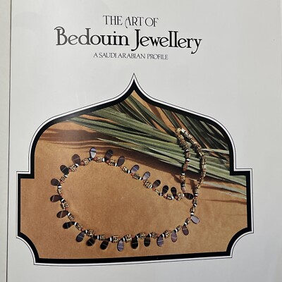 The Art of Bedouin Jewellery: A Saudi Arabian Profile by Heather Colyer Ross
