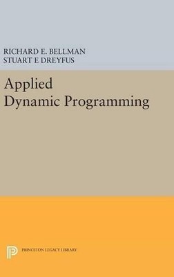Richard E. Bellman Stuart E Dreyfus Applied Dynamic Programming (Hardback)