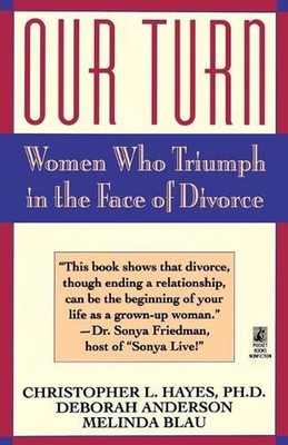 Our Turn: Women Who Truimph in the Face of Divorce by Christopher Hayes (English