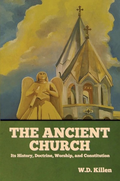 W. D. Killen | The Ancient Church | Taschenbuch | Englisch (2022)-image