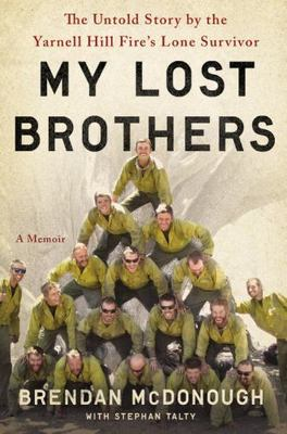#ad My Lost Brothers: The Untold Story by the Yarnell Hill Fire#x27;s Lone Survivor Har $34.37