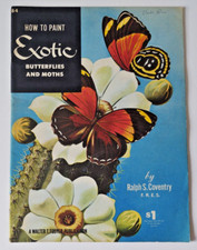 How to Paint Exotic Butterflies and Moths by Ralph S. Coventry / Walter Foster