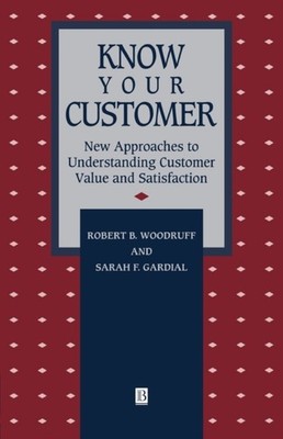 Woodruff - Know Your Customer  New Approaches to Understanding Custome - X555z