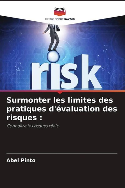 Abel Pinto | Surmonter Les Limites Des Pratiques D'éValuation Des Risques :-image