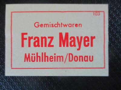 (13976) Reklame / Streichholzetikett Gemischtwaren Franz Mayer, Mühlheim Donau