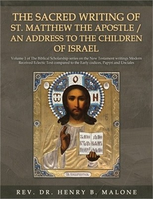 The Sacred Writing of St. Matthew the Apostle / An Address to the Children of Is