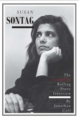 Susan Sontag | The Complete Rolling Stone Interview | Jonathan Cott | Englisch