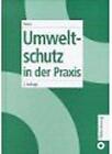 Umweltschutz in der Praxis von Fritz Baum (1997, Gebundene Ausgabe)