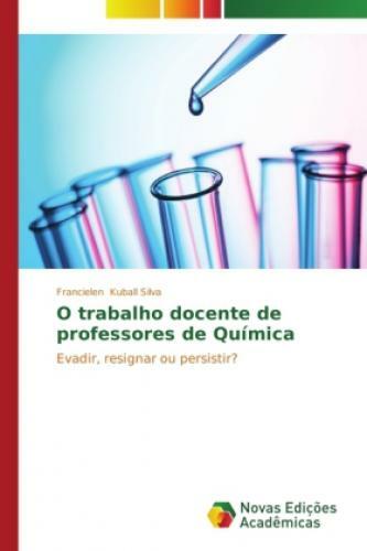 Thumbnail - O Trabalho Docente De Professores De Química Evadir, Resignar Ou