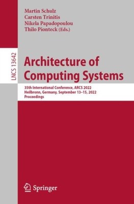 Architecture of Computing Systems: 35th International Conference, ARCS 2022, Hei