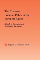 The Common Fisheries Policy In The European Union EugéNia Da CondeiçãO-Heldt
