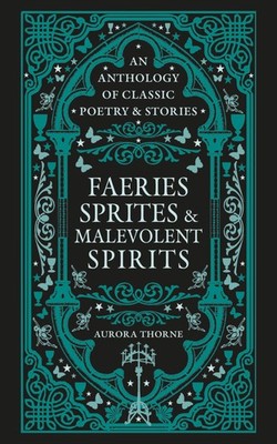 Aurora Thorne Faeries, Sprites & Malevolent Spirits (Hardback) (UK IMPORT)