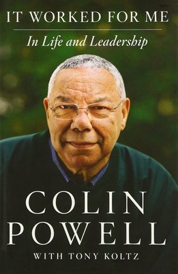 It Worked for Me: In Life and Leadership