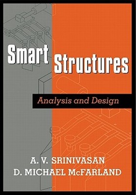 Smart Structures : Analysis and Design, Paperback by Srinivasan, A. V.; McFar...