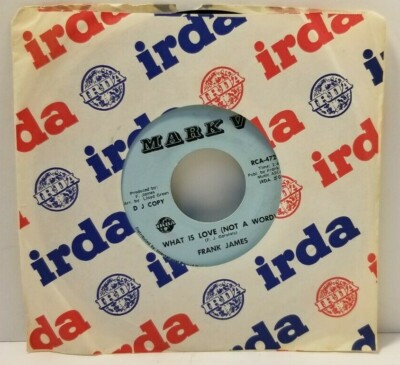 FRANK JAMES What is Love (Not a Word) PROMO 45 RPM - Play Tested VG+  *D1