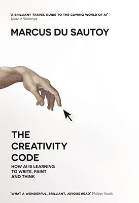 The Creativity Code: How Ai is Lear..., du Sautoy, Marc