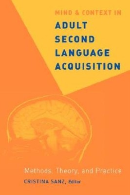Mind And Context In Adult Second Language Acquisition: Metho...