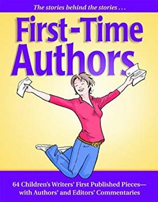First-Time Authors : 64 Children's Writers' First Published Piece