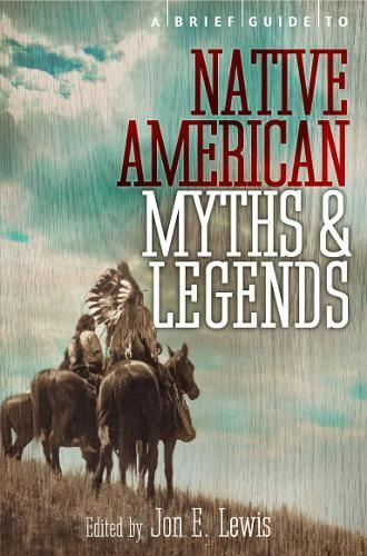 Brief Guide to Native American Myths, by Lewis Spence,Jon E. , New Book