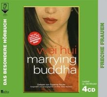 Marrying Buddha. 4 CDs von Wei Hui | Buch | Zustand gut