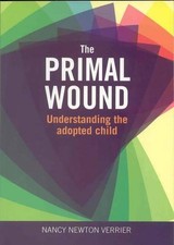 The Primal Wound: Understanding the adopted child by Nancy Verrier Paperback The