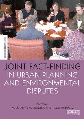 Joint Fact-Finding in Urban Planning and Environmental Disputes - 9781138120181
