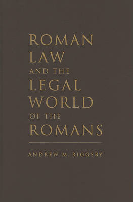 Roman Law and the Legal World of the Romans Riggsby Hardback 9780521867511