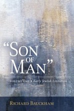 "Son of Man": Early Jewish Literature (Volume 1) by Bauckham, Richard