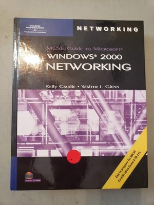 70-216: MCSE Guide to Microsoft Windows 2000 Networking
