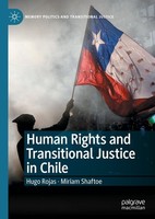 Human Rights And Transitional Justice In Chile Hugo Rojas