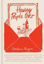 Having People Over: A Modern Guide to Plannin...