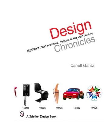 Design Chronicles: Significant Mass-Produced Designs of the 20th Century by Carr
