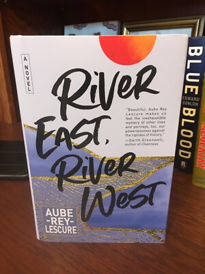 River East, River West.  Aube Rey Lescure  1st HC Ptg  Morrow 2024. Fine Unread