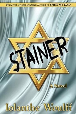 Stainer: A Novel of the 'me Decade'. by Iolanthe Woulff (English) Paperback Book