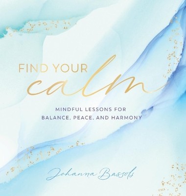 Johanna Bassols Find Your Calm (Gebundene Ausgabe) (US IMPORT)