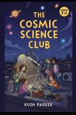 The Cosmic Science Club by Avi Pareek Paperback Book