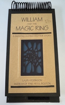 William and the Magic Ring : A Shadow Casting Bedtime Story by Laura Robinson.