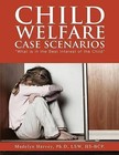 Child Welfare Case Scenarios by Madelyn Harvey (Paperback / softback, 2015)