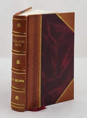 Jill And Jack / By E.A. Dillwyn. 1887 By Dillwyn, E. A. [Leather Bound]