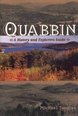 Quabbin: A History and Explorer's Guide - Paperback By Michael Tougias - GOOD