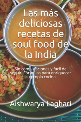 Laghari - Las ms deliciosas recetas de soul food de la India  Sin com - X555z