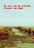De Reis Van De Schilder Vincent Van Gogh Ruud Hobo Taschenbuch NiederläNdisch