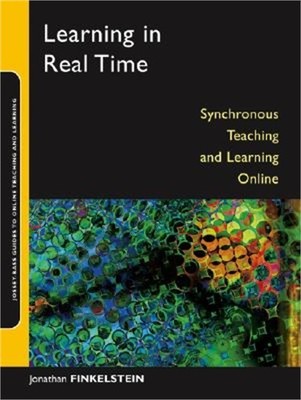 Learning in Real Time: Synchronous Teaching and Learning Online (Paperback or So