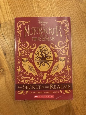 The Nutcracker and the Four Realms- The Secret of the Realms: An Extended Novel