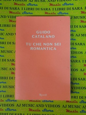 Buch Buch TU CHE SI NON ROMANTICA Guido Catalano 2019 RIZZOLI (L22)