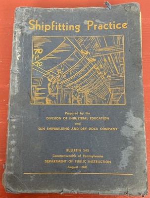 Shipfitting Practice by Div. of Industrial Ed. & Sun Shipbuilding VTG PB 1941