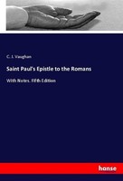Saint Paul's Epistle To The Romans C. J. Vaughan